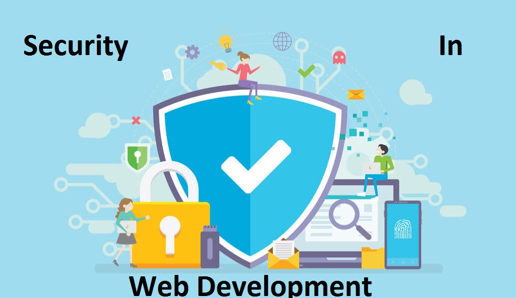 Security in Web Development: Protecting Your Site from Cyber Threats